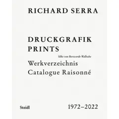 Richard Serra: Catalogue Raisonn&eacute; - by  Silke Von Berswordt-Wallrabe (Hardcover)