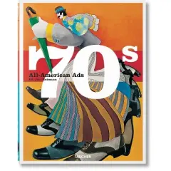 All-American Ads of the 70s - by  Steven Heller (Hardcover)