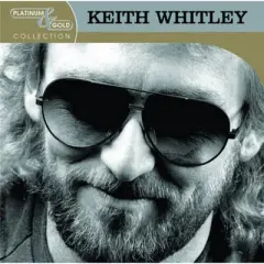 Keith Whitley - Platinum & Gold Collection (CD)