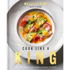 Cook Like a King - by  Melissa King (Hardcover)
