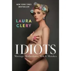 Idiots - by Laura Clery