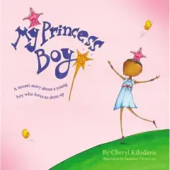 My Princess Boy - by  Cheryl Kilodavis (Hardcover)