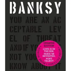 Banksy You Are an Acceptable Level of Threat and If You Were Not You Would Know about It - by  Patrick Potter (Hardcover)
