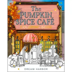 The Pumpkin Spice Caf&eacute; Coloring Book - (Dream Harbor) by  Laurie Gilmore (Paperback)