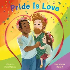 Pride Is Love - by  Dano Moreno (Board Book)