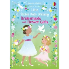 Little Sticker Dolly Dressing Bridesmaids and Flower Girls - by  Fiona Watt (Paperback)