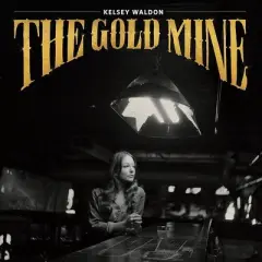 Kelsey Waldon - The Goldmine