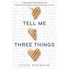 Tell Me Three Things - by Julie Buxbaum