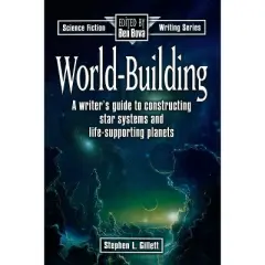 World-Building - (Science Fiction Writing) by  Stephen Gillett (Paperback)