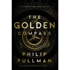 The Golden Compass ( His Dark Materials, 1) (Reissue) (Paperback) by Philip Pullman