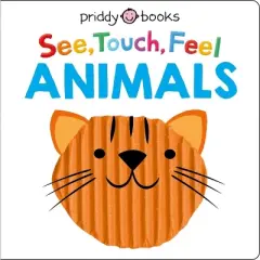 See Touch Feel: Animals - (See, Touch, Feel) by  Roger Priddy (Board Book)
