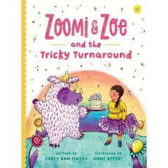 Zoomi and Zoe and the Tricky Turnaround - by  Corey Ann Haydu (Hardcover)