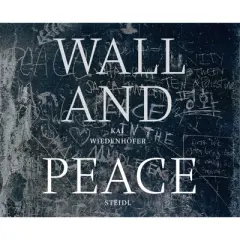 Kai Wiedenh&ouml;fer: Wall and Peace - (Hardcover)