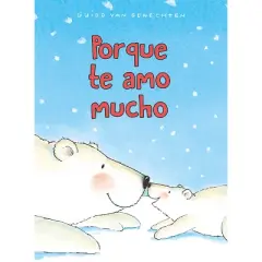Porque Te Amo Mucho - by  Guido Van Genechten (Board Book)