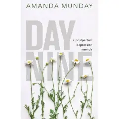 Day Nine - by  Amanda Munday (Paperback)