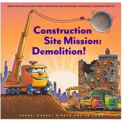 Construction Site Mission: Demolition - by Sherri Duskey Rinker (Board Book)