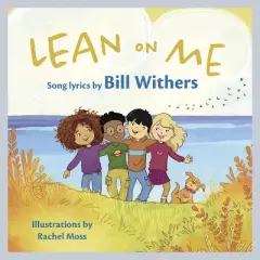 Lean on Me - (Lyricpop) by  Bill Withers (Hardcover)