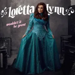 Loretta Lynn - Wouldn't It Be Great