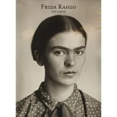 Frida Kahlo: Sus Fotos - by  Pablo Ortiz Monasterio (Hardcover)