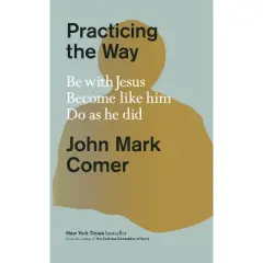 Practicing the Way - by John Mark Comer