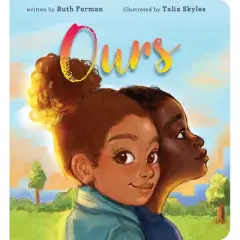 Ours - by Ruth Forman (Board Book)