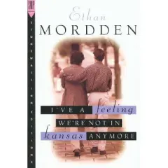I've a Feeling We're Not in Kansas Anymore - (Buddies) by  Ethan Mordden (Paperback)