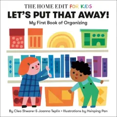 Let's Put That Away! My First Book of Organizing - by Clea Shearer and Joanna Teplin (Board Book)