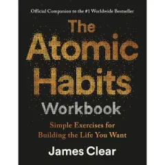 The Official Atomic Habits Workbook - by James Clear (Paperback)