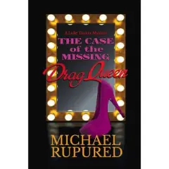 The Case of the Missing Drag Queen - (Luke Tanner Mysteries) by  Michael Rupured (Paperback)