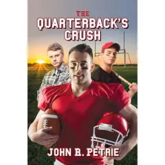 The Quarterback's Crush - by  John R Petrie (Paperback)