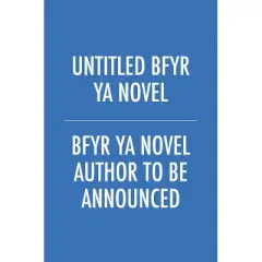 Untitled Bfyr YA Novel - by  Bfyr Ya Novel Author to Be Announced (Paperback)