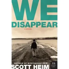 We Disappear - by  Scott Heim (Paperback)