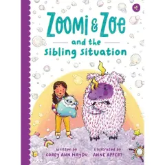 Zoomi and Zoe and the Sibling Situation - by  Corey Ann Haydu (Hardcover)