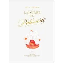 The Little Book of Ladur&eacute;e: Patisserie - by  Julien Alvarez (Hardcover)