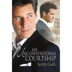 An Unconventional Courtship - by  Scotty Cade (Paperback)
