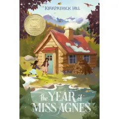 The Year of Miss Agnes - (Aladdin Historical Fiction) by  Kirkpatrick Hill (Paperback)