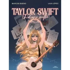 Taylor Swift: Un Diario Swiftie / Taylor Swift: A Swiftie Diary - by  Marcos Bueno (Hardcover)