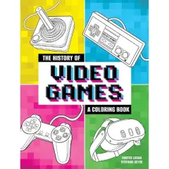 The History of Video Games - (Dover Kids Coloring Books) by  Hunter Logan (Paperback)