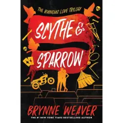 Scythe & Sparrow - (Ruinous Love Trilogy) by  Brynne Weaver (Paperback)