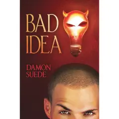 Bad Idea - (Itch) by  Damon Suede (Paperback)