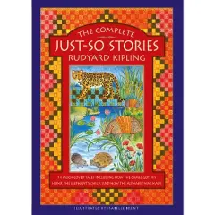 The Complete Just-So Stories - by  Rudyard Kipling (Hardcover)