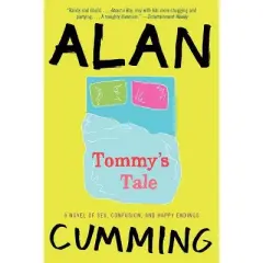 Tommy's Tale - by  Alan Cumming (Paperback)