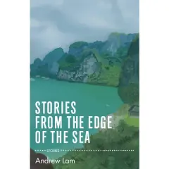 Stories from the Edge of the Sea - by  Andrew Lam (Paperback)