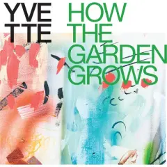 Yvette - How The Garden Grows (Multicolor Explosion Vinyl)