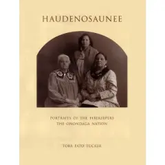 Haudenosaunee - by  Toba Tucker (Hardcover)