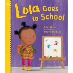 Lola Goes to School - (Lola Reads) by Anna McQuinn