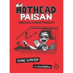Hothead Paisan: Homicidal Lesbian Terrorist - by  Diane DiMassa (Paperback)