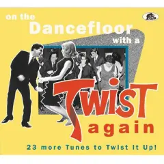 Various Artists - On The Dancefloor With A Twist Again: 23 More Tunes To Twist It Up (Various Artists) (CD)