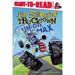 Uh-Oh, Max - (Jon Scieszka's Trucktown) by  Jon Scieszka (Paperback)