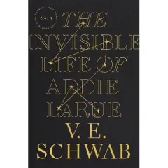 The Invisible Life of Addie Larue - by V E Schwab (Hardcover)